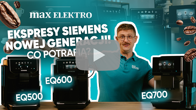 Nowe ekspresy Siemens EQ500, EQ600 i EQ700 – Test i porównanie | Jaki ekspres wybrać?